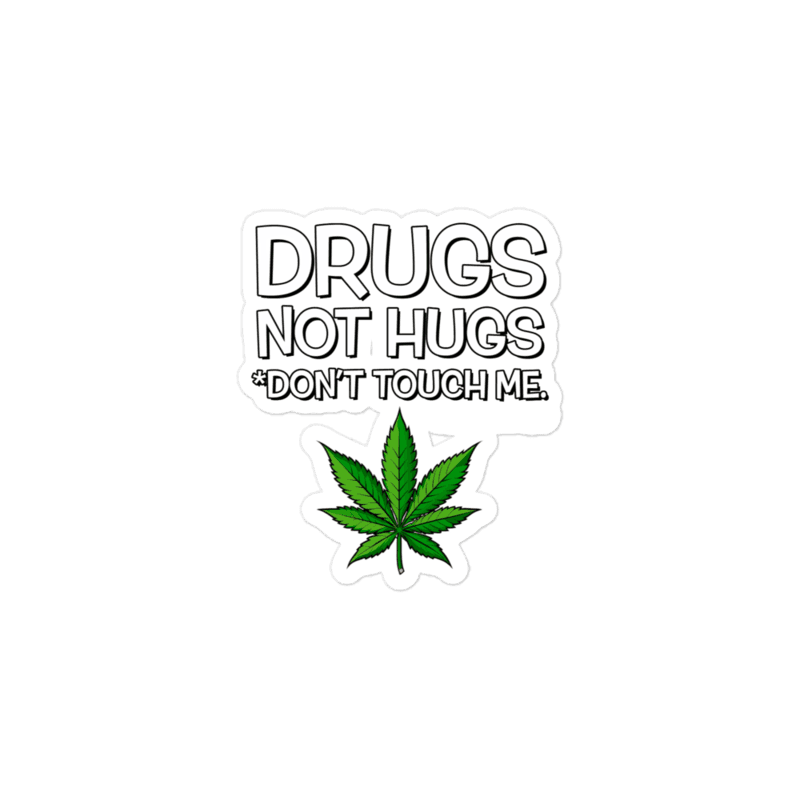 Drugs Not Hugs – Bubble-free stickers